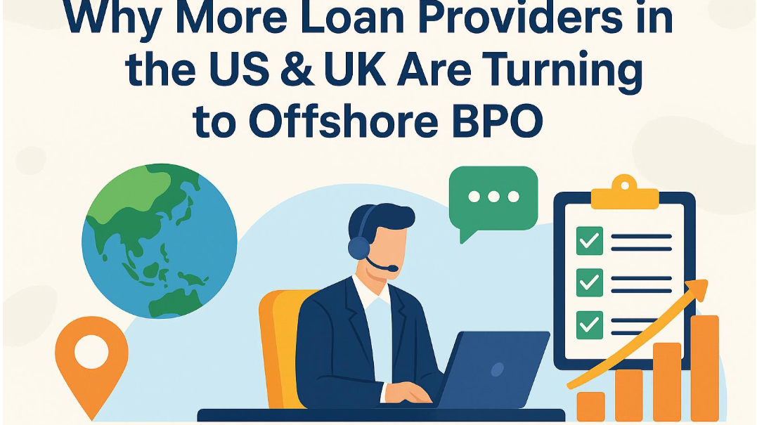Why Loan Providers in US & UK Are Turning to Offshore BPO